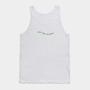 Live the Dream | Green Tank Top